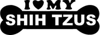 
              I LOVE MY SHIH TZUS Sticker Dog Bone Puppy Breed Vinyl Decal 6yr
            