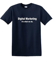 
              Digital Marketing - It's What We Do - Social Media shirt - T-shirt TSM10
            