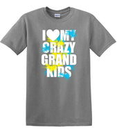 
              I LOVE MY CRAZY GRAND KIDS  shirt KGKS1
            