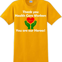 Thank you Health Care Workers You are our Heroes T-Shirt- Essential Worker Shirt