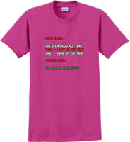 
              Dear santa I've been good all year- Christmas Day T-Shirt -12 color choices
            