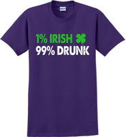 
              1% Irish 99% Drunk - St. Patrick's Day  T-Shirt -12 color choices
            