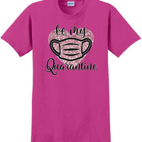 Be My Quarantine Heart PInk Glitter- Valentine's Day Shirts - V-Day shirts