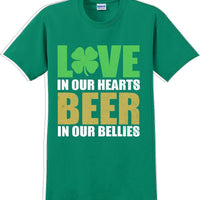 Love in our hearts beer in our bellies - St. Patrick's Day T-Shirt
