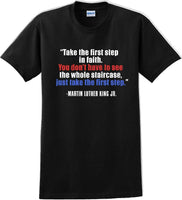 
              Take the first step in faith - Martin Luther King Jr -  MLK Shirt
            