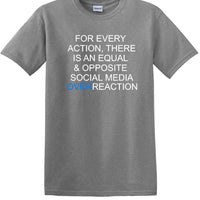 Social Media Equal & Opposite Overreaction - Fun shirt - T-shirt TSM06