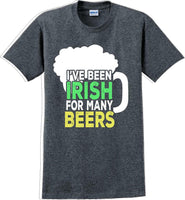 
              I've been Irish for many Beer's  - St. Patrick's Day T-Shirt
            