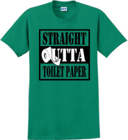 
              Straight outta Toilet Paper funny shirt -13 color choices
            