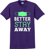 
              Better Stay Away - Funny/Humor T-shirt
            
