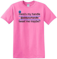 
              Here's My Handle-Tweet Me Maybe Personalized - Social Media shirt -T-shirt TSM02
            