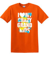 
              I LOVE MY CRAZY GRAND KIDS  shirt KGKS1
            