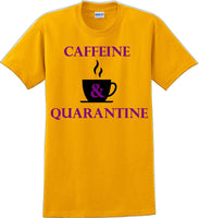 
              Caffeine & Quarantine - Funny Humor T-Shirt  JC
            