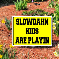 SLOWDAHN KIDS PLAYIN Slow Down Yellow Lawn Signs with Stake for Streets/Roads