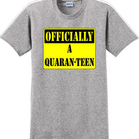 Officially A Quaran-teen - Funny Humor T-Shirt  JC