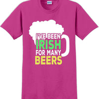 I've been Irish for many Beer's  - St. Patrick's Day T-Shirt