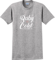 
              Baby it's cold outside - Christmas Day T-Shirt -12 color choices
            