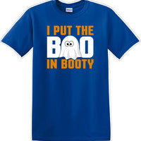 I put the BOO in Booty- Halloween - Novelty T-shirt
