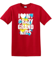 
              I LOVE MY CRAZY GRAND KIDS  shirt KGKS1
            