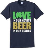 
              Love in our hearts beer in our bellies - St. Patrick's Day T-Shirt
            