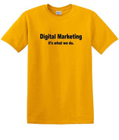 
              Digital Marketing - It's What We Do - Social Media shirt - T-shirt TSM10
            