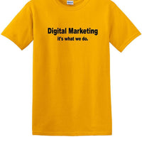 Digital Marketing - It's What We Do - Social Media shirt - T-shirt TSM10