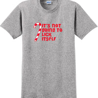It's not going to lick itself - Christmas Day T-Shirt -12 color choices