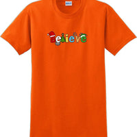 Believe - Christmas Day T-Shirt -12 color choices