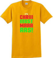 
              It's Chriiiiiiiistmaaaaas!  - Christmas Day T-Shirt - 12 color choices
            