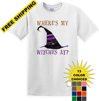 
              WHERES MY WITCHES AT? - Halloween - Novelty T-shirt
            