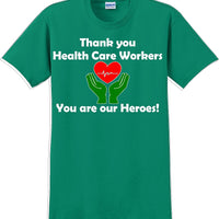 Thank you Health Care Workers You are our Heroes T-Shirt- Essential Worker Shirt