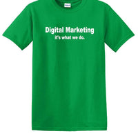 Digital Marketing - It's What We Do - Social Media shirt - T-shirt TSM10