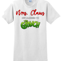 Mrs Claws but married to the - Christmas Day T-Shirt - 12 color choices