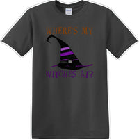 WHERES MY WITCHES AT? - Halloween - Novelty T-shirt