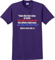 
              Take the first step in faith - Martin Luther King Jr -  MLK Shirt
            