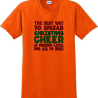 The best way to spread Christmas cheer is signing loudly for all to hear - shirt