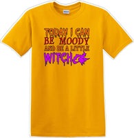 
              TODAY I CAN BE MOODY AND A LITTLE WITCH - Halloween - Novelty T-shirt
            