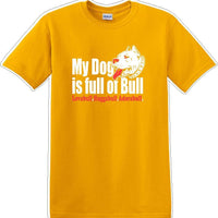 DOG full of bull  adorabull - Dog- Novelty T-shirt