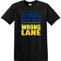 You're in the Wrong Lane - Funny shirt - short sleeved T-shirt TH03