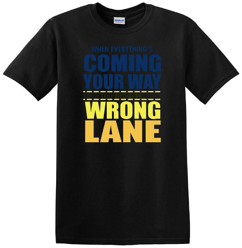 You're in the Wrong Lane - Funny shirt - short sleeved T-shirt TH03