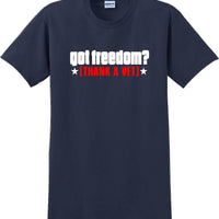 GOT FREEDOM? THANK A VET, Veterans day Soldier USA Support T-Shirt