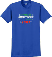 
              I'm full of holiday spirit, its called vodka - Christmas Day T-Shirt
            