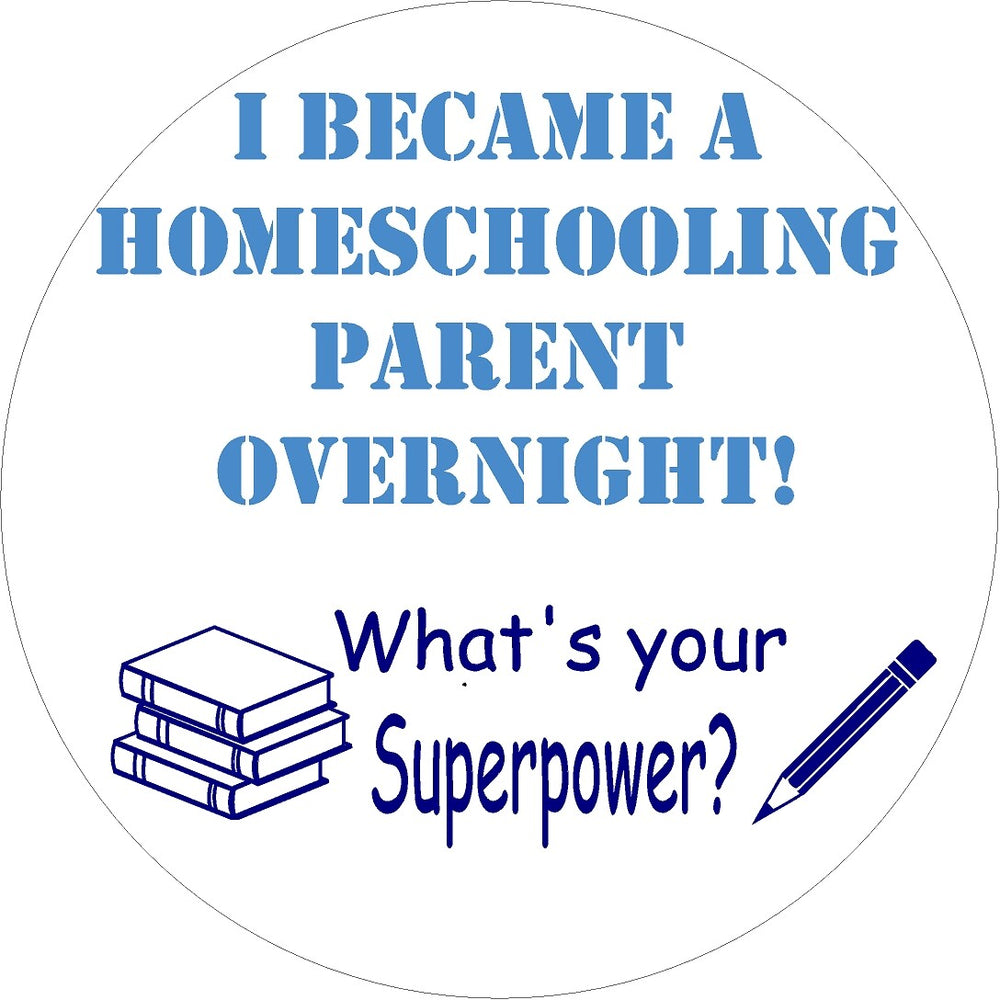 I Became a Homeschooling parent Overnight - Whats your superpower? Decal