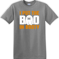 I put the BOO in Booty- Halloween - Novelty T-shirt