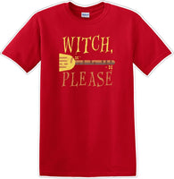 
              WITCH PLEASE - Halloween - Novelty T-shirt
            