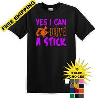 
              YES I CAN DRIVE A STICK - Halloween - Novelty T-shirt
            