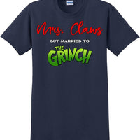 Mrs Claws but married to the - Christmas Day T-Shirt - 12 color choices