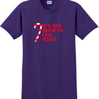 It's not going to lick itself - Christmas Day T-Shirt -12 color choices