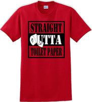 
              Straight outta Toilet Paper funny shirt -13 color choices
            