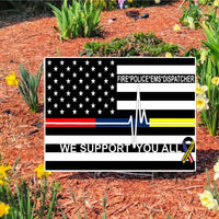 WE SUPPORT OUR FIRE POLICE EMS DISPATCHER 16"x22" Plastic Coroplast Sign 2 SIDED