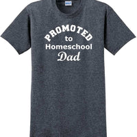 Promoted to Homeschooling Dad - Funny T-Shirt Sizes Sm-5xl